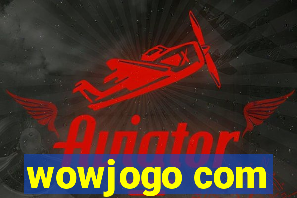 wowjogo com